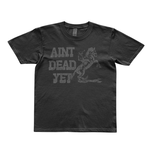 AIN'T DEAD YET TEE (BLACK)